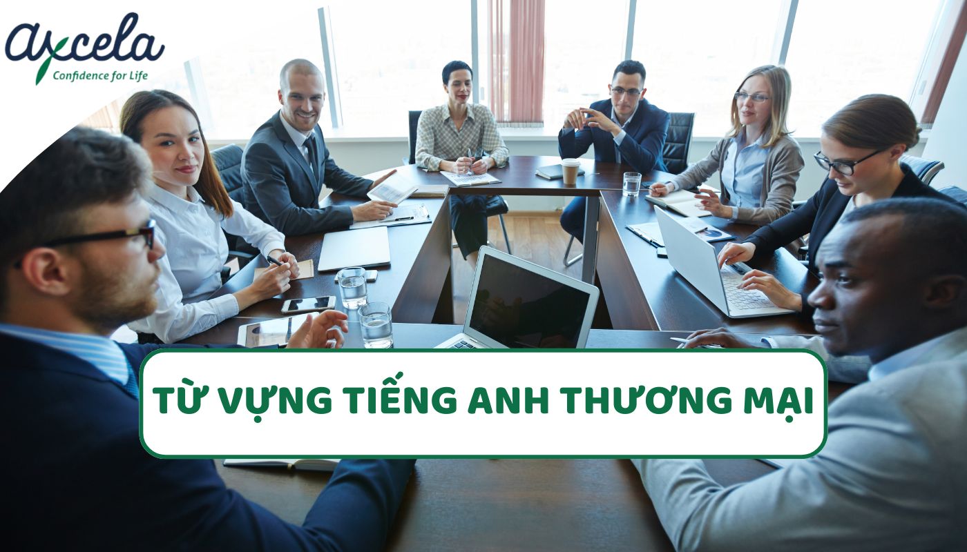 Từ vựng tiếng anh giao tiếp thương mại cho người đi làm