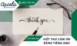 Hướng dẫn viết thư cảm ơn - Thanks you letter bằng tiếng anh