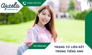 Các Trạng Từ Liên Kết Trong Tiếng Anh Chi Tiết, Đầy Đủ Nhất