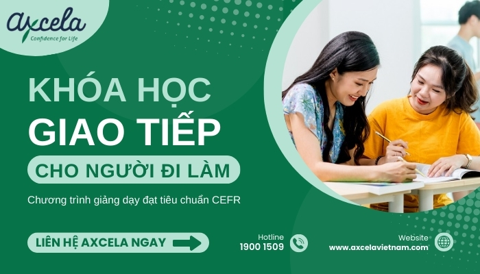 Tham gia ngay khóa học giao tiếp cho người đi làm tại Axcela