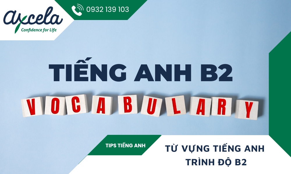 Danh sách từ vựng tiếng Anh b2 theo chủ đề