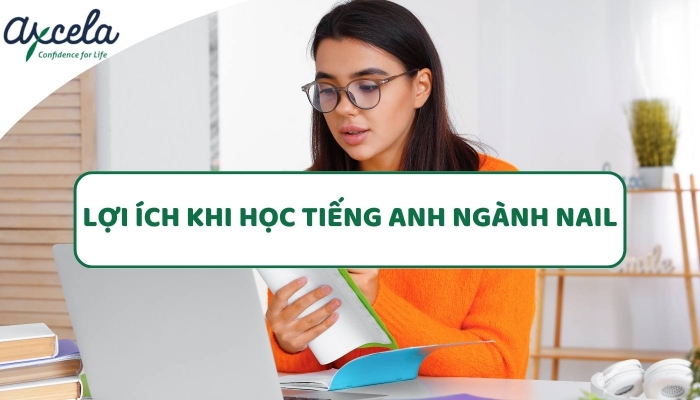 Lợi ích khi học tiếng Anh chuyên ngành nail