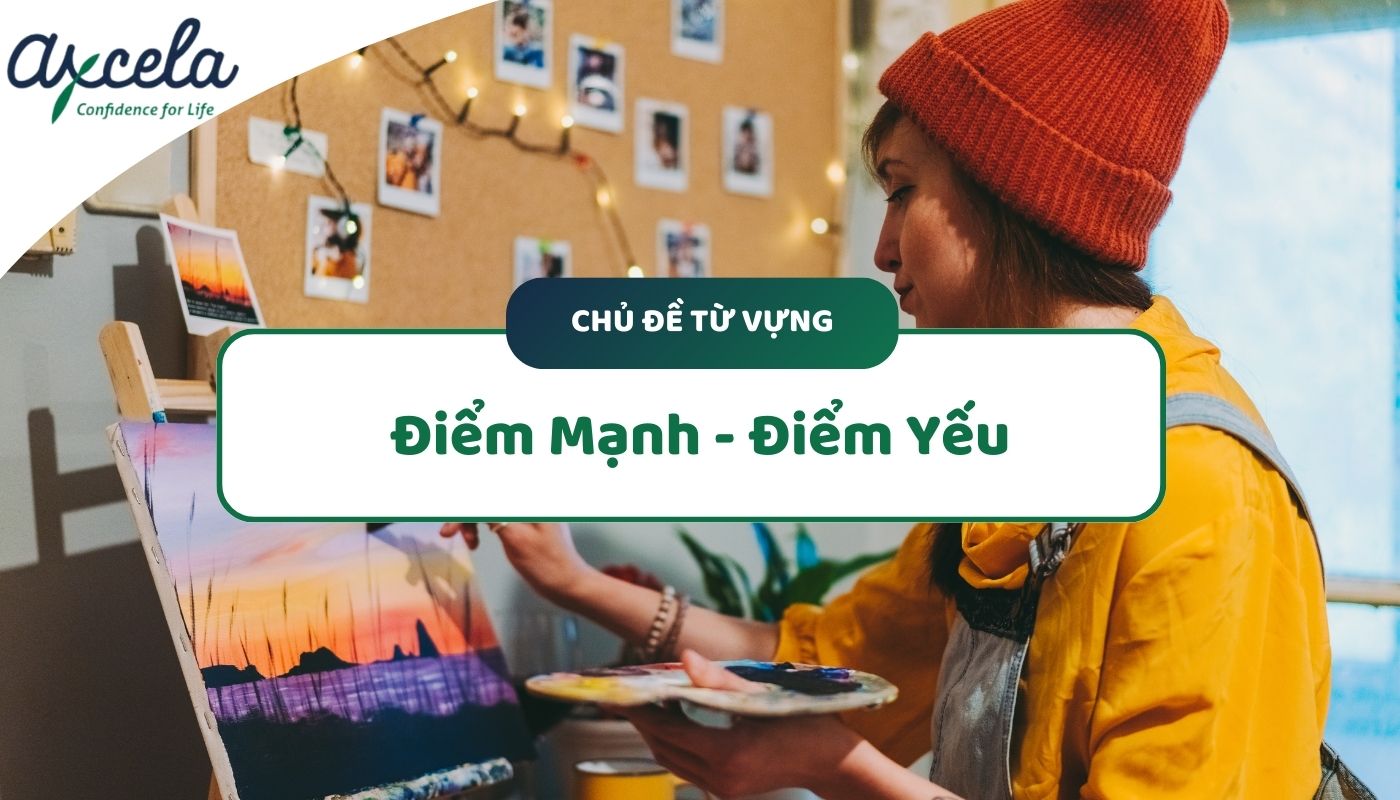 Tổng hợp từ vựng nói về điểm mạnh, điểm yếu khi phỏng vấn