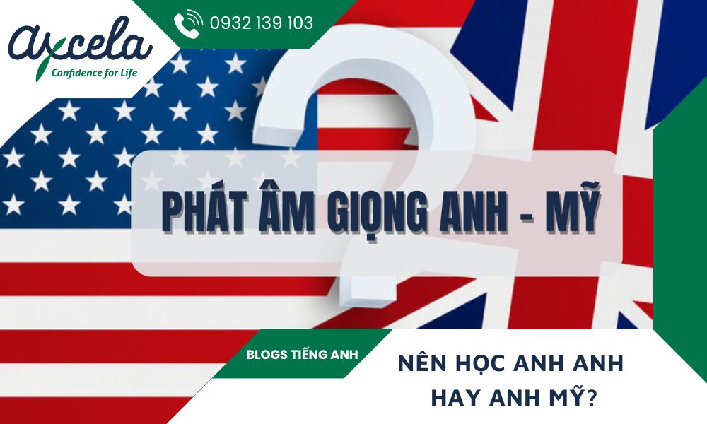 Nên học Anh Anh hay Anh Mỹ