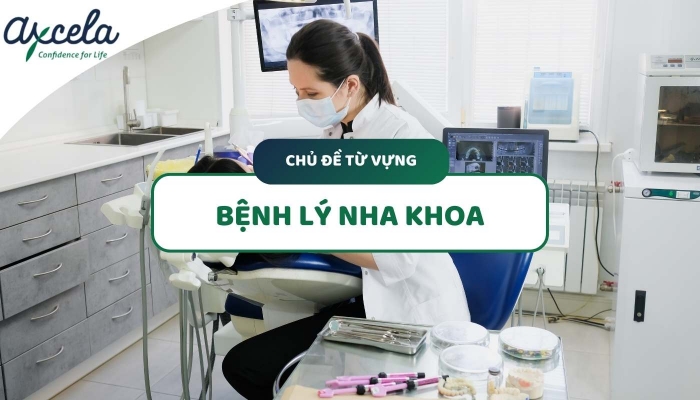 Thuật ngữ tiếng Anh ngành nha khoa về một số bệnh lý răng miệng