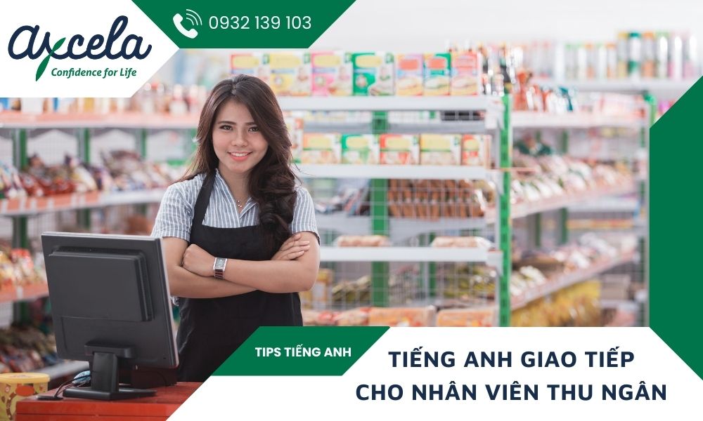 Tiếng Anh giao tiếp cho nhân viên thu ngân