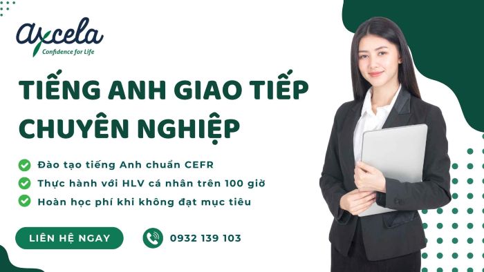 Trung tâm Axcela Vietnam đào tạo tiếng Anh với lộ trình rõ ràng, tự tin giao tiếp