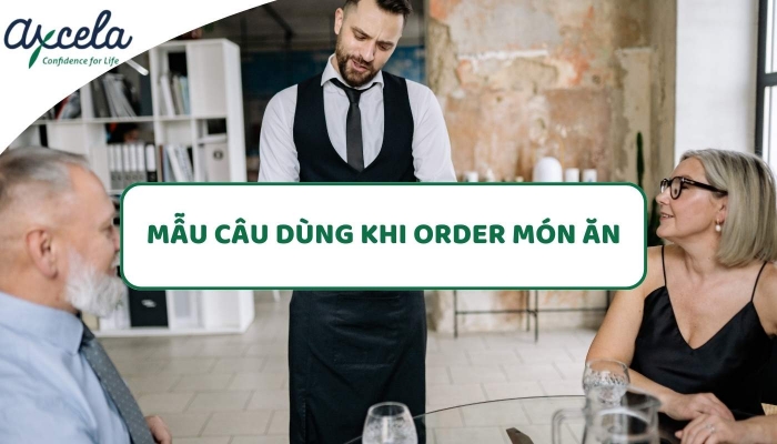 Mẫu câu tiếng Anh cho nhân nhân viên phục vụ order và xác nhận món ăn 