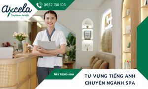 Tiếng Anh chuyên ngành Spa: Bộ từ vựng, thuật ngữ và mẫu câu