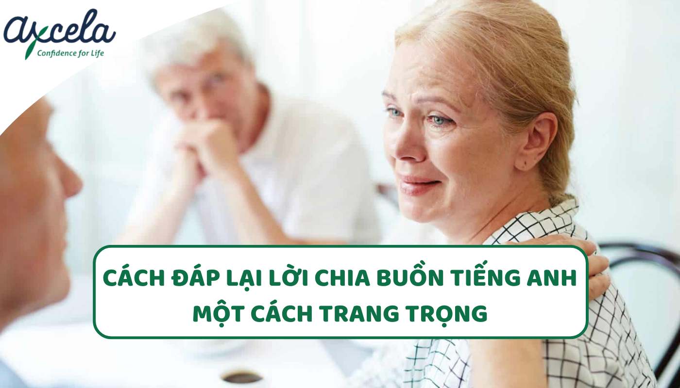 Mẫu câu đáp lại lời chia buồn trong tiếng Anh Mẫu câu đáp lại lời chia buồn trong tiếng Anh