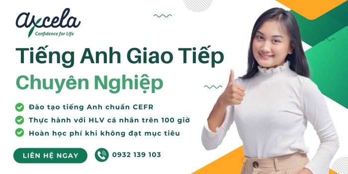 Học tiếng Anh giao tiếp tại trung tâm Axcela chuyên nghiệp, cam kết đầu ra