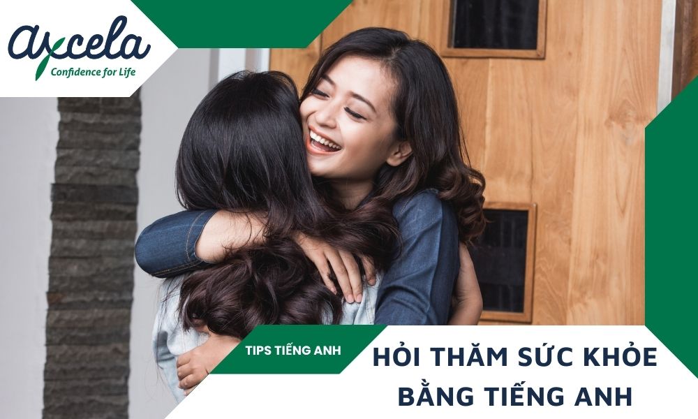 Hỏi thăm sức khỏe bằng tiếng Anh