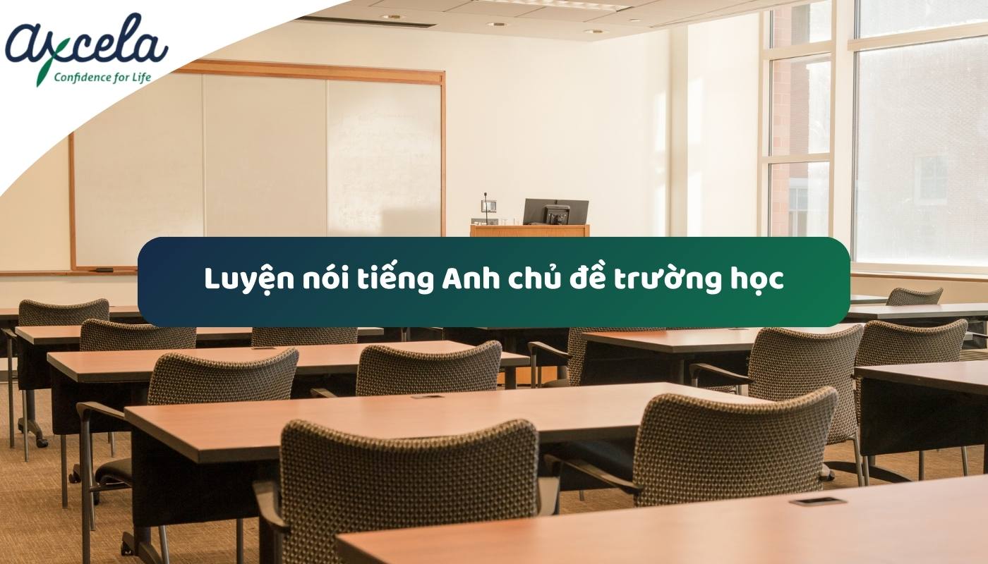Mẫu câu áp dụng trong giao tiếp tiếng Anh theo chủ đề trường học