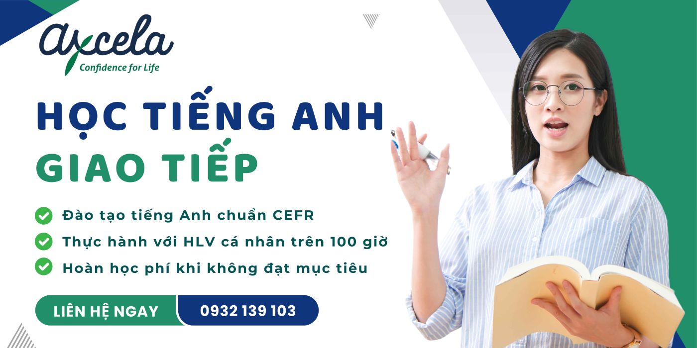 Học giao tiếp tiếng Anh hiệu quả với lộ trình bài bản tại Axcela Vietnam