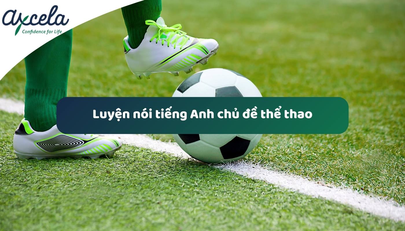 Mẫu bài luyện nói tiếng Anh về thể dục cơ bản