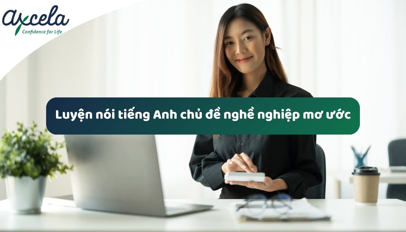 Bài đọc mẫu tiếng Anh về chủ đề nghề nghiệp trong mơ