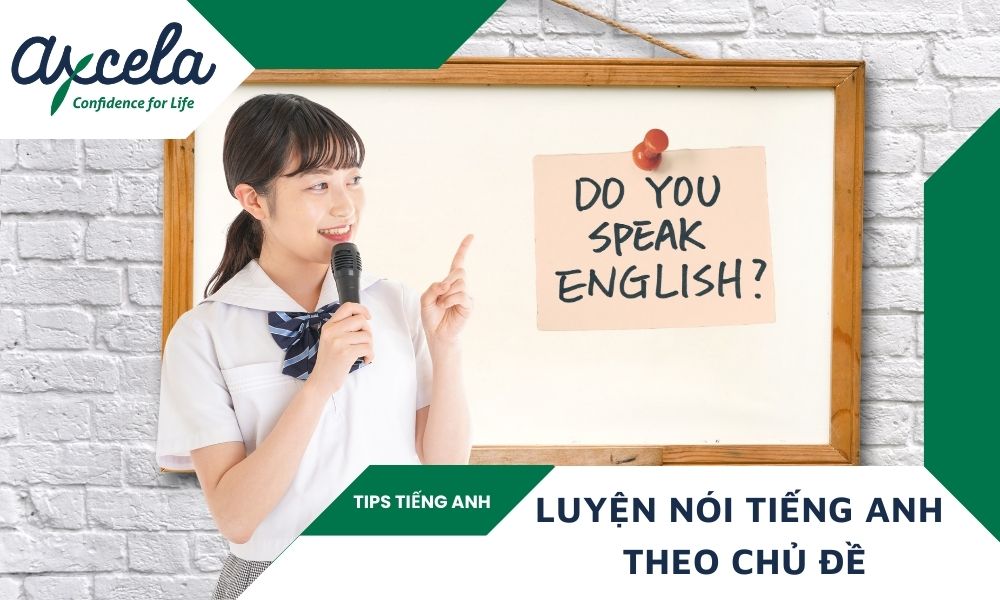 Luyện nói tiếng Anh theo chủ đề