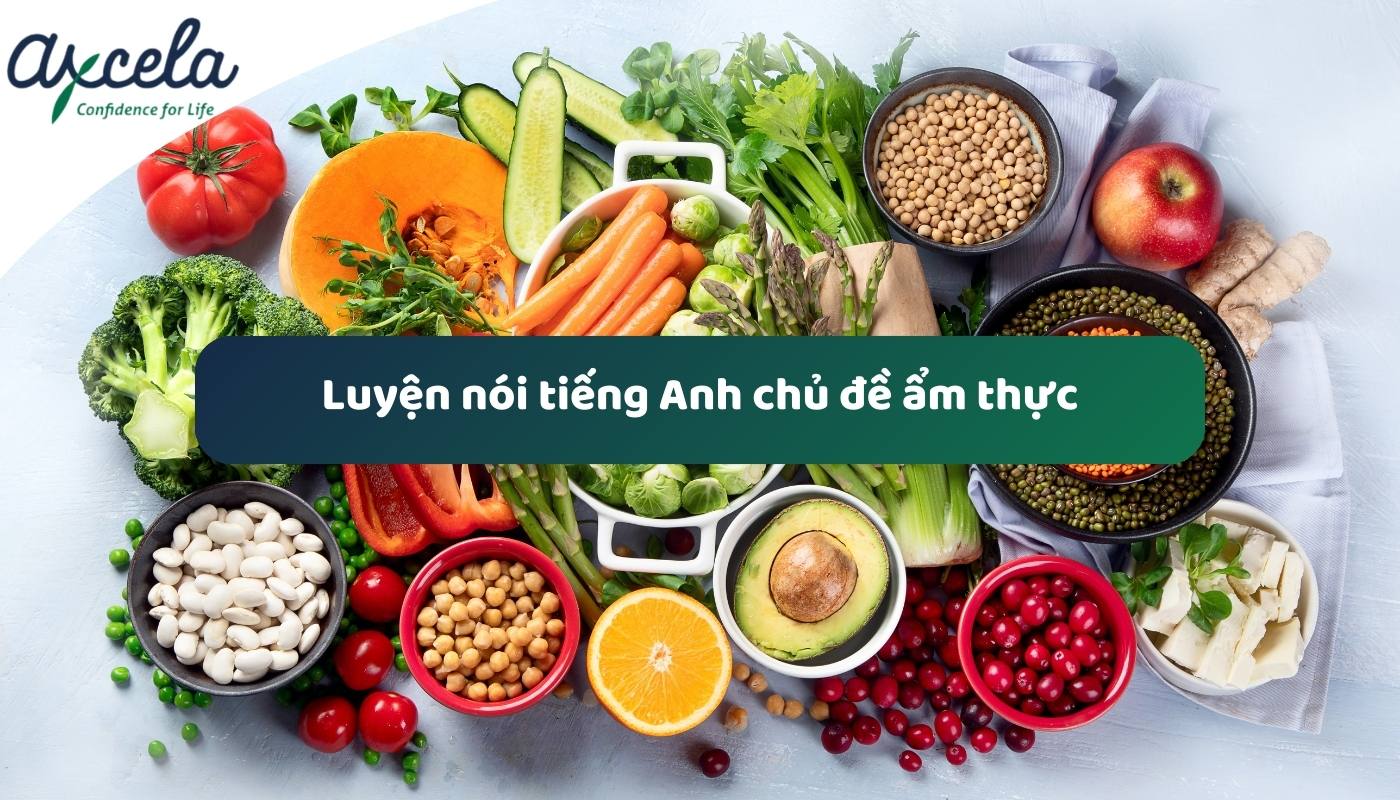 Cách nói tiếng Anh tự nhiên về chủ đề ẩm thực