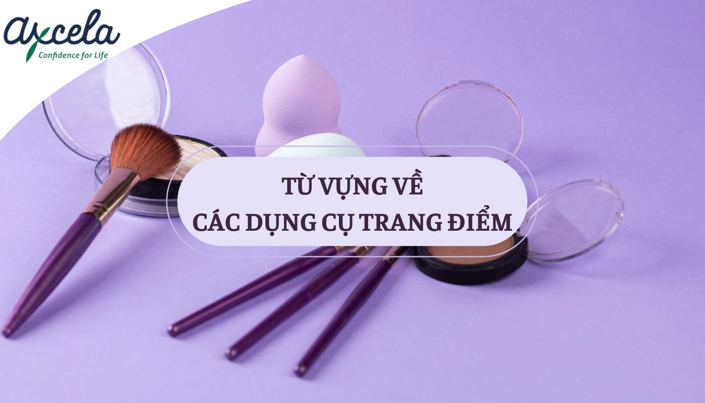 Từ vựng tiếng ạnh về dụng cụ Makeup