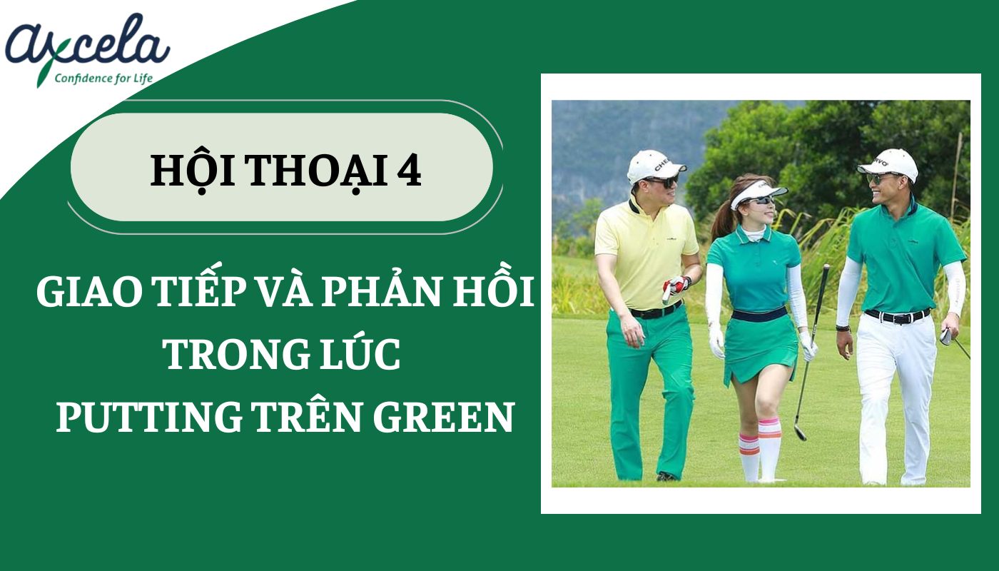 Đoạn đối thoại về cách phản hồi khi putting trên Green