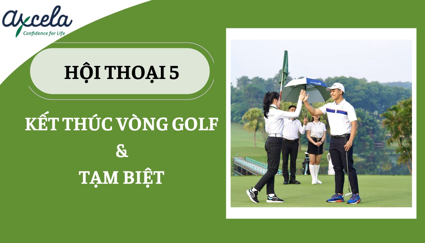 Đoạn hội thoại về cách kết thúc trong sân golf