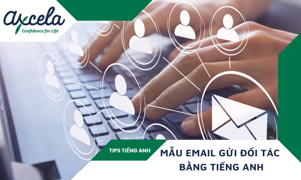 Cách viết email gửi đối tác bằng tiếng Anh kèm mẫu