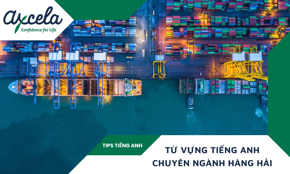 Tổng hợp các từ vựng tiếng Anh chuyên ngành hàng hải thông dụng