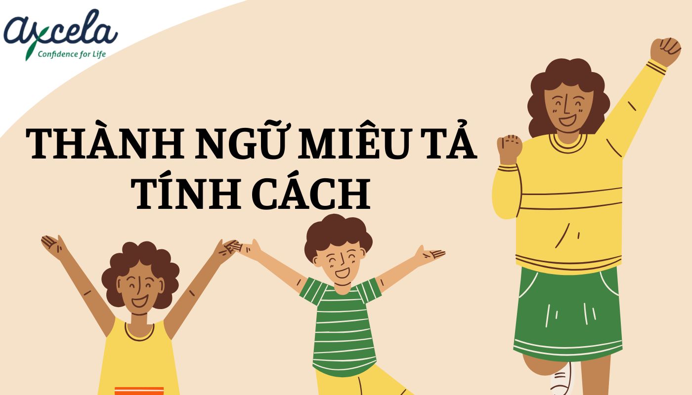 Thành ngữ và cụm từ trong từ vựng tiếng Anh miêu tả tính cách con người