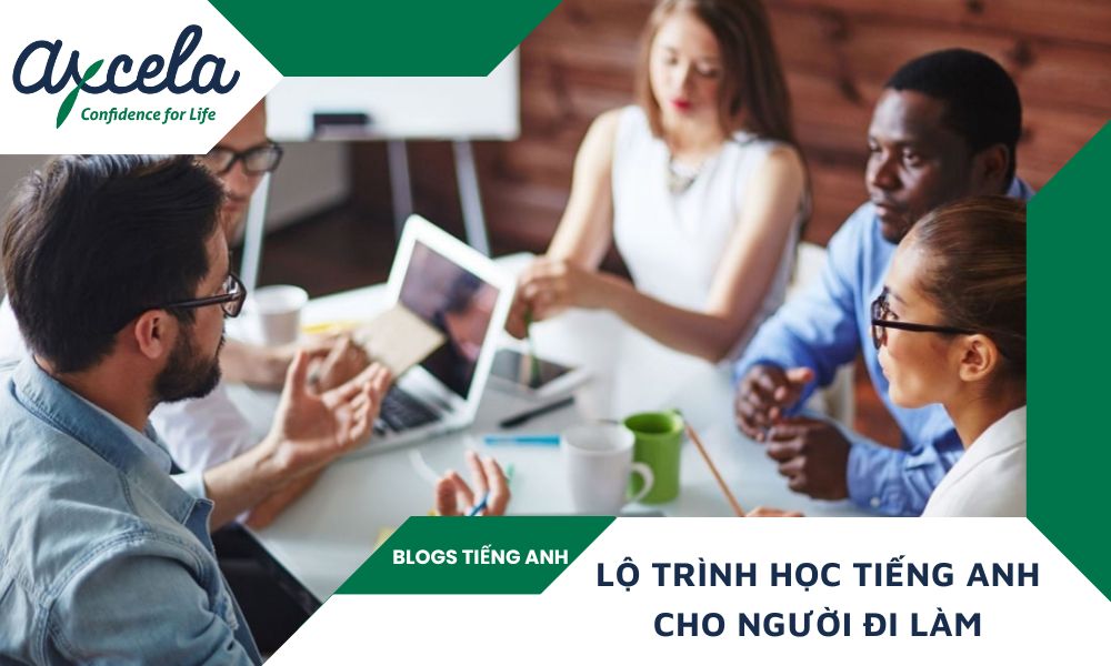 Khám phá lộ trình học tiếng Anh cho người đi làm hiệu quả