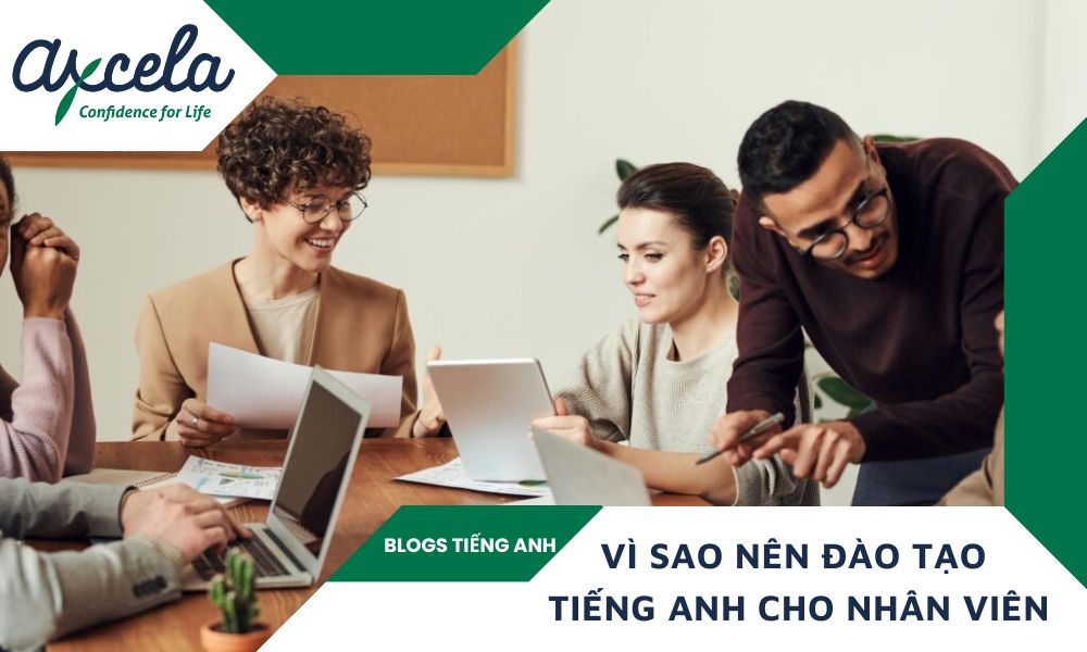 Vì sao nên đào tạo tiếng Anh cho nhân viên trong doanh nghiệp?