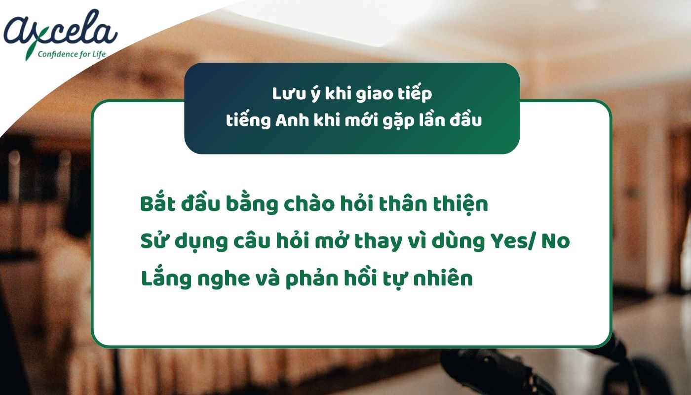Lưu ý khi giao tiếp tiếng Anh lần đầu gặp