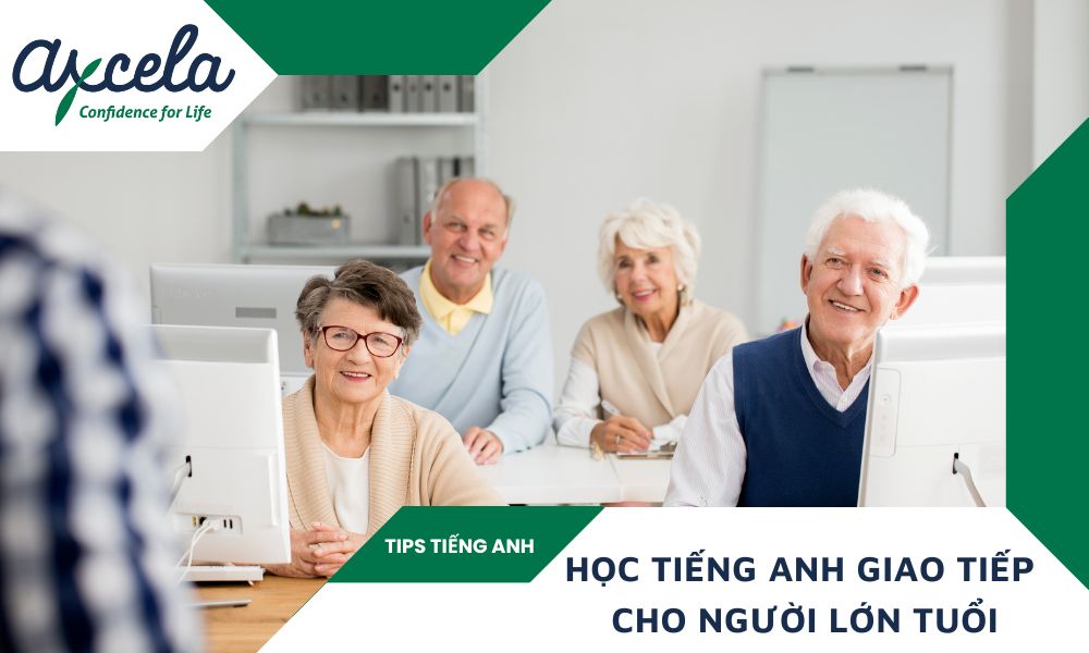 Phương pháp học tiếng Anh giao tiếp cho người lớn tuổi hiệu quả