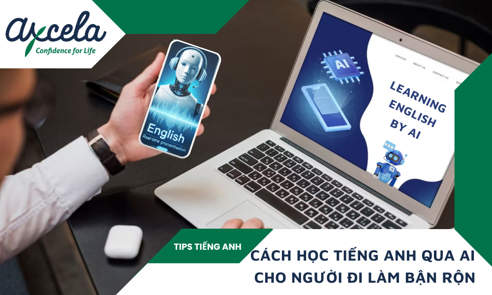 Cách tự học tiếng Anh qua AI hiệu quả cho người đi làm