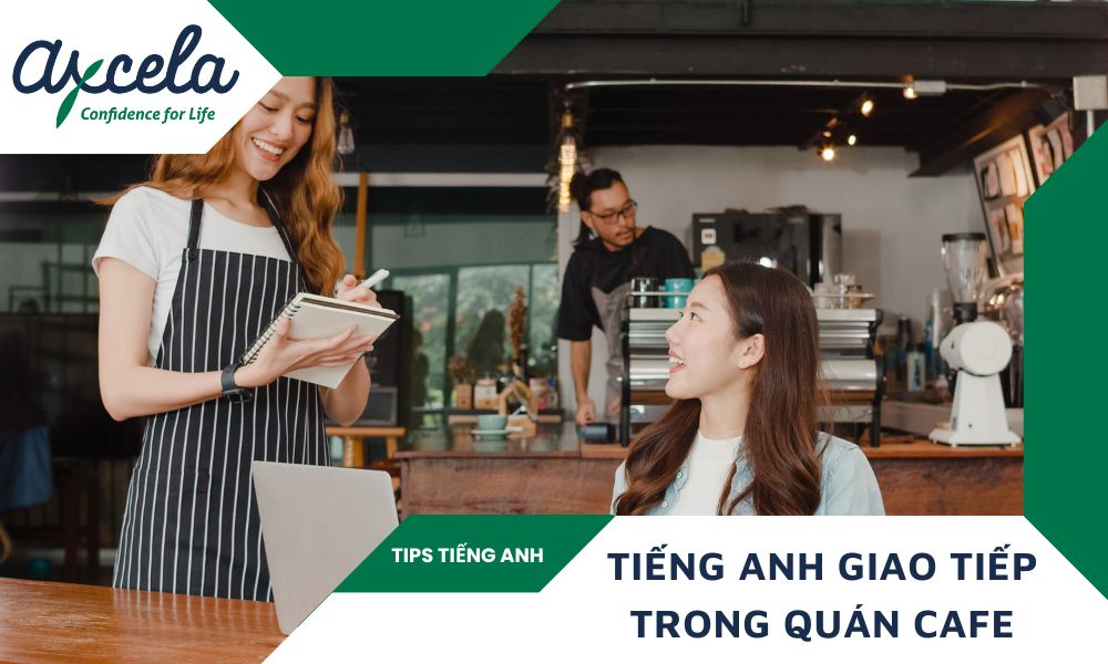 Tổng hợp từ vựng và mẫu câu giao tiếp tiếng Anh trong quán cafe