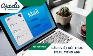 Cách kết thúc email tiếng Anh chuyên nghiệp và lịch sự