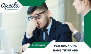 100+ câu động viên bằng tiếng Anh hay nhất