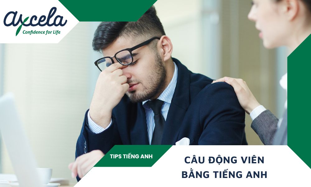 100+ câu động viên bằng tiếng Anh hay nhất