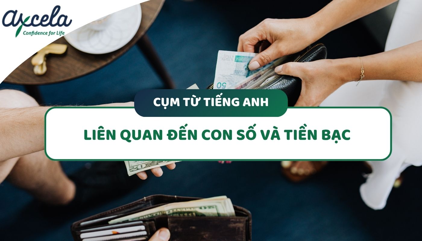 Cụm từ tiếng Anh về số liệu, tiền bạc chuẩn xác, chuyên nghiệp