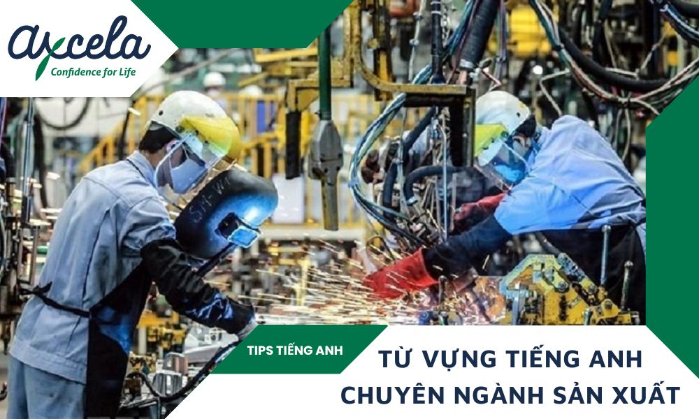 Tiếng Anh chuyên ngành sản xuất: Từ vựng & mẫu câu giao tiếp thông dụng