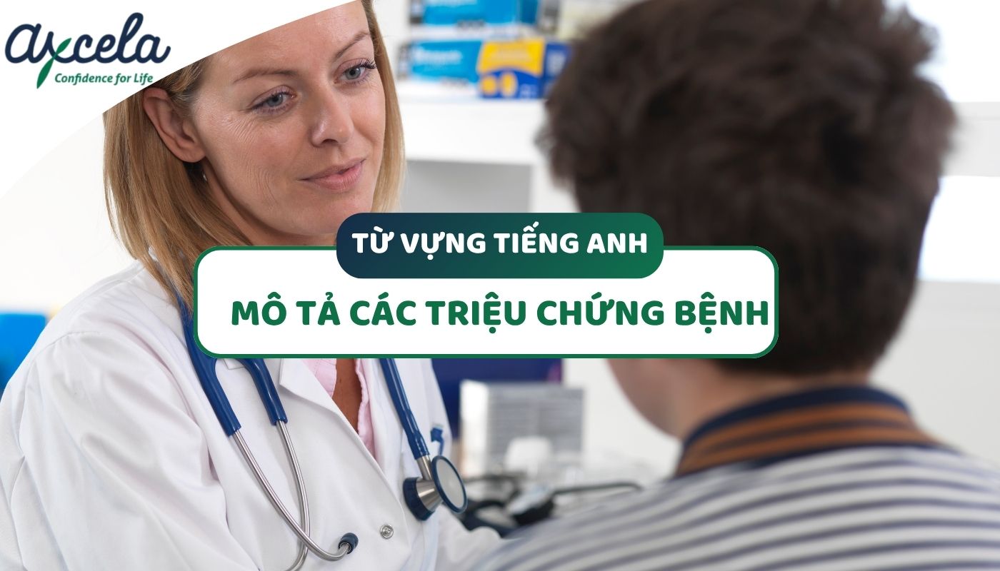 tiếng Anh giao tiếp trong bệnh viện về triệu chứng bệnh
